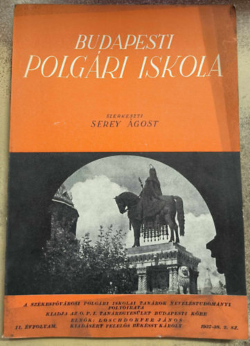 Serey �gost  (szerk.) - Budapesti polg�ri iskola 1937/38. II.�vf. 2.sz�m