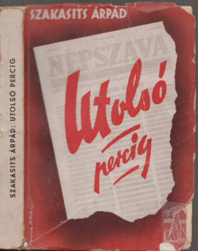 Szakasits rpd - Utols percig (Gyjtemny Szakasits rpd cikkeibl 1939-1944)