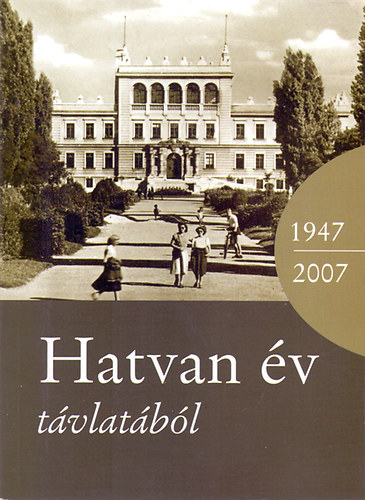 Tth-Szlls Mihly  (szerk.) - Hatvan v tvlatbl - 1947-2007