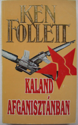 Ken Follett - Kaland Afganisztnban (teljes regny)