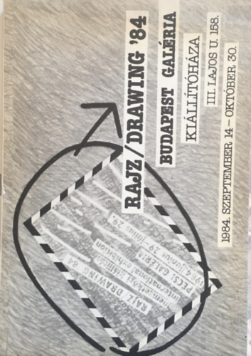 Pinczehelyi S�ndor  (szerk.) - Rajz / Drawing '84 - Nemzetk�zi ki�ll�t�s (P�csi gal�ria 1984. j�nius 29 - j�lius 29.)