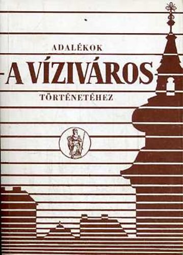 Mszros Gyrty-Mszrosn - Adalkok a Vzivros trtnethez I-II.