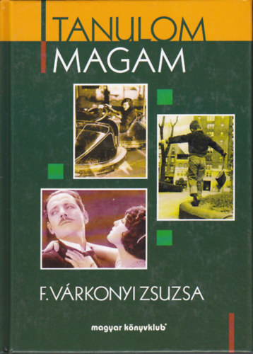 F. V�rkonyi Zsuzsa - Tanulom magam