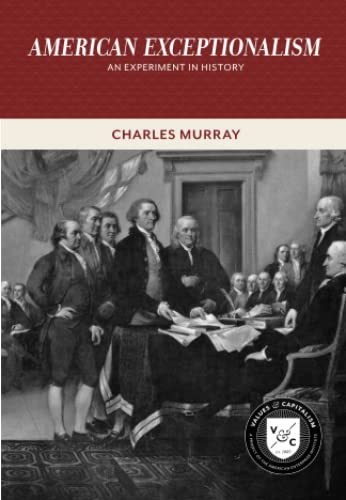Charles Murray - American Exceptionalism: an Experiment in History