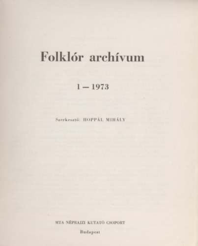 Hopp�l Mih�ly  (szerkeszt�) - Folkl�r arch�vum 1-1973