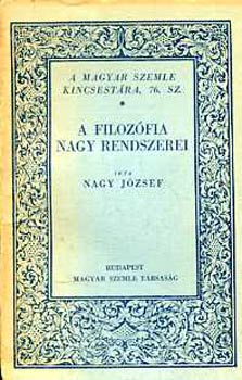 Nagy J�zsef - A filoz�fia nagy rendszerei (A Magyar Szemle Kincsest�ra, 76. sz.)