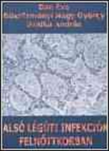 B�n-B�sz�rm�nyi-Szalka - Als� l�g�ti infekci�k feln�ttkorban