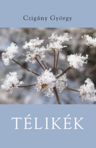 Czigány György - Télikék