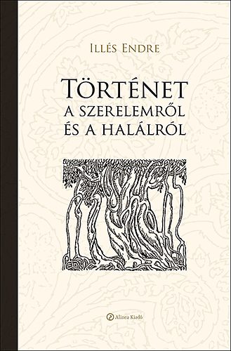 Ills Endre - Trtnet a szerelemrl s a hallrl