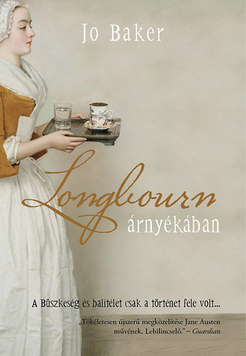 Jo Baker - Longbourn árnyékában