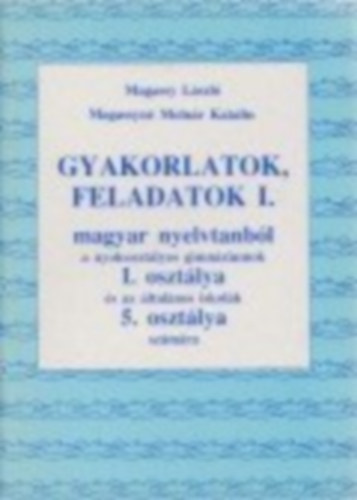 Magassy L�szl�; Magassyn� Moln�r Katalin - Gyakorlatok, feladatok I. magyar nyelvtanb�l
