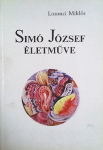 Losonci Mikl�s - Sim� J�zsef �letm�ve