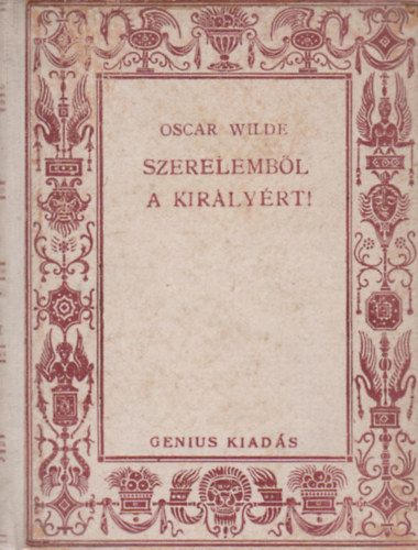 Oscar Wilde - Szerelembl a kirlyrt!