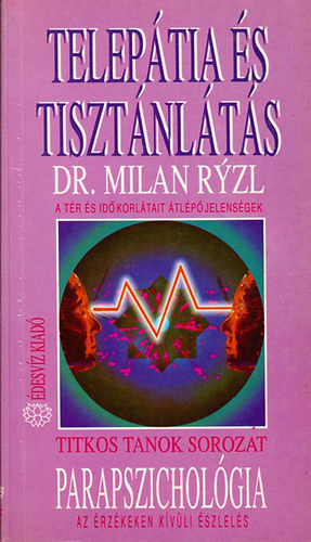 Dr. Nagy Tamsn  Milan Ryzl (ford.), Neukum Lea (ford.) - Teleptia s tisztnlts - A tr s id korltait tlp jelensgek (parapszicholgia az rzkeken kvli szlels)