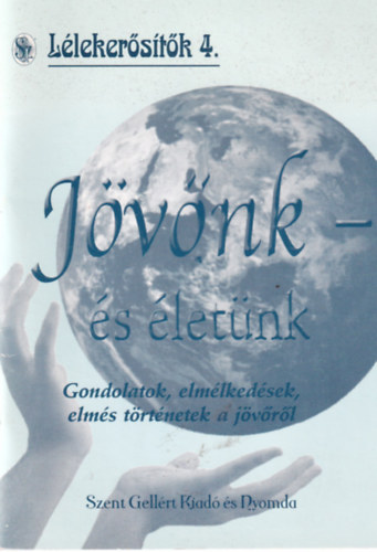 Nagy Alexandra szerk - Jövőnk - és életünk