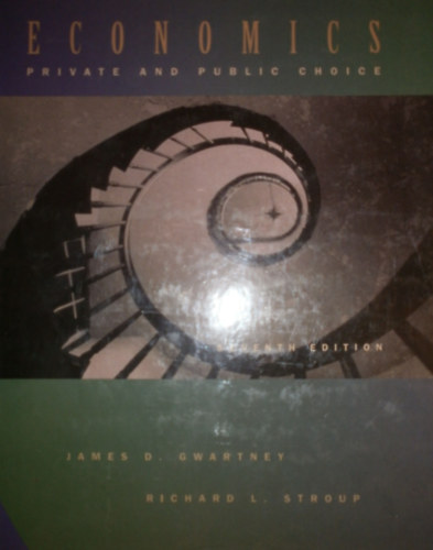James D. Gwartney - Richard L. Stroup - Economics (Private and Public Choise)