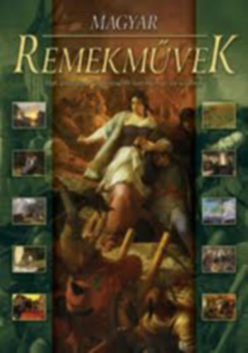 Zima Szabolcs - Magyar Remekm�vek - Hat �vsz�zad legh�resebb festm�nyei �s szobrai