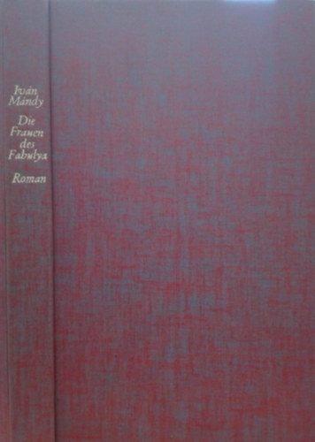 Iv�n M�ndy - Die Frauen Des Fabulya