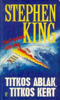 Stephen King - Titkos ablak, titkos kert