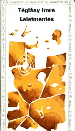 Téglásy Imre - Leletmentés