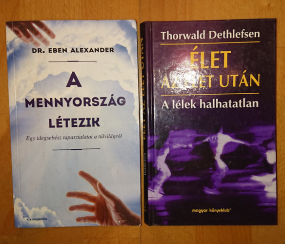 Dr. Thorwald Dethlefsen Eben Alexander - 2 knyv a tlvilgrl: A mennyorszg ltezik + let az let utn - A llek hallhatatlan