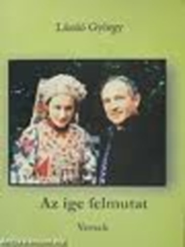 L�szl� Gy�rgy - Az ige felmutat / versek