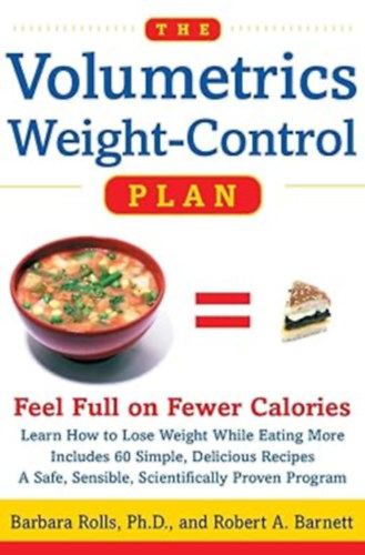 The Volumetrics Weight-Control Plan - Feel Full on Fewer Calories