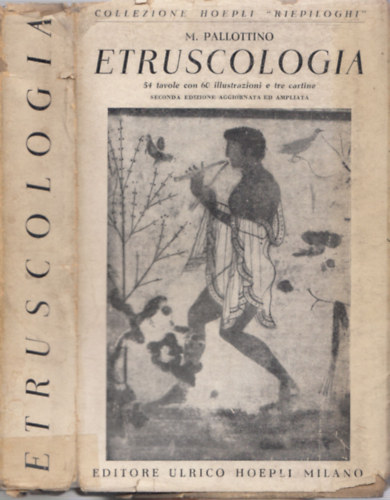 M. Pallottino - Etruscologia (54 tavole con 60 illustrazioni e tre cartine)