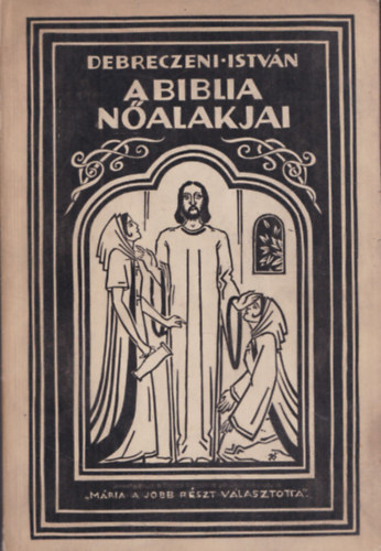 Debreczeni Istvn - A Biblia nalakjai (dediklt)
