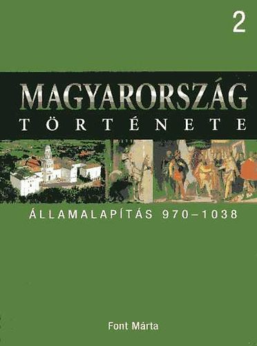 Font M�rta - Magyarorsz�g t�rt�nete 2. �llamalap�t�s 970-1038