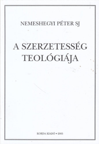 Nemeshegyi Pter Sj - A szerzetessg teolgija