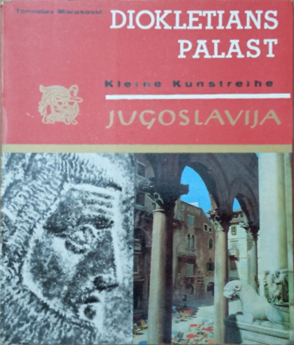 Tomislav Marasovic - Der Diokletians Palast - Kleine Kunstreihe