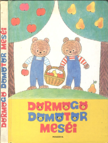 László Gyula; Móra Ferenc; Fésűs Éva; Janikovszky Éva Rákos Klára  (szerk.) - Dörmögő Dömötör meséi