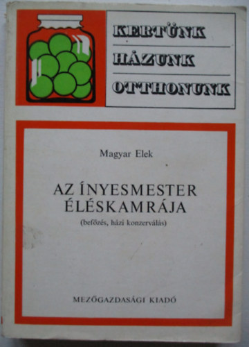Magyar Elek - Az �nyesmester �l�skamr�ja