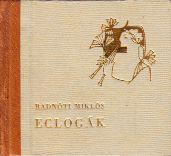 Radn�ti Mikl�s - Eclog�k. Sz�mozott. Sz�nt� Piroska illusztr�ci�ival.