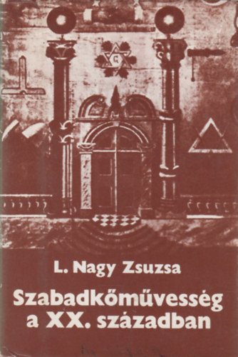 L. Nagy Zsuzsa - Szabadkmvessg a XX. szzadban