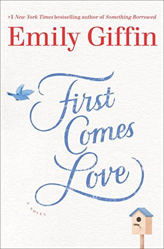 Emily Giffin - First Comes Love
