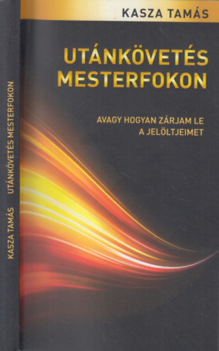 Kasza Tams - Utnkvets mesterfokon - avagy hogyan zrjam le a jelltjeimet