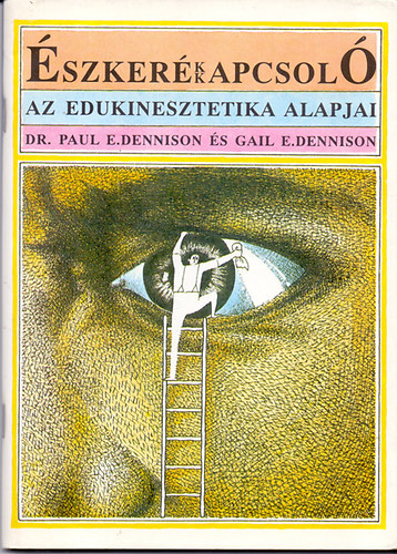 Dr. Paul E. Dennison - Gail E. Dennison - �szker�kkapcsol� - Az Edukinesztetika alapjai