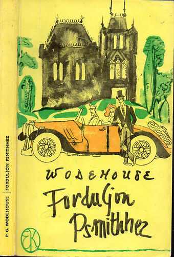 SZERZ P. G. Wodehouse SZERKESZT Borbs Mria FORDT Devecserin Guthi Erzsbet GRAFIKUS Hegeds Istvn - Forduljon Psmithhez      - Fekete-fehr illusztrcikat tartalmaz.