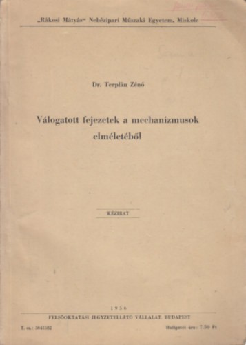 Dr. Terpln Zn - Vlogatott fejezetek a mechanizmusok elmletbl (kzirat)