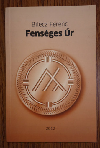 Bilecz Ferenc - Fensges r