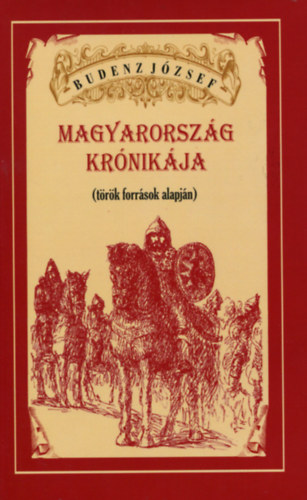 Budenz J�zsef - Magyarorsz�g  kr�nik�ja (t�r�k forr�sok alapj�n)