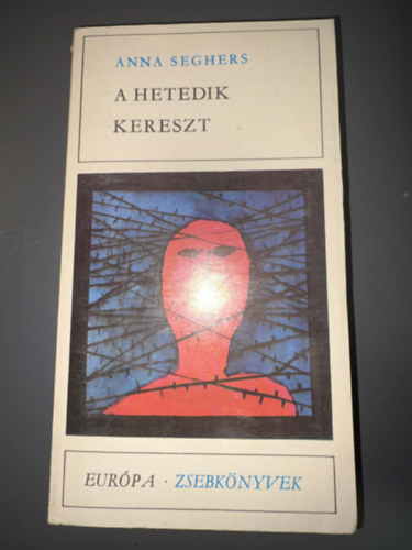 Ford.: Thury Zsuzsa Anna Seghers - A hetedik kereszt - Thury Zsuzsa ford�t�sa (Eur�pa Zsebk�nyvek - Egyedi term�kfot�)