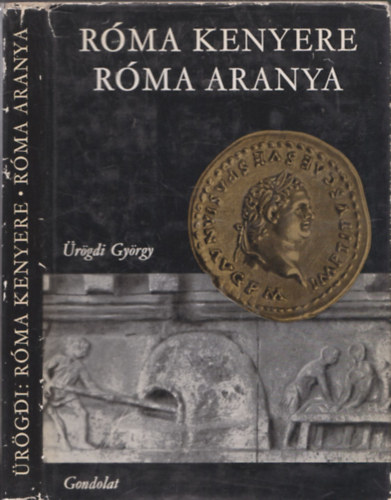 �r�gdi Gy�rgy - R�ma kenyere R�ma aranya