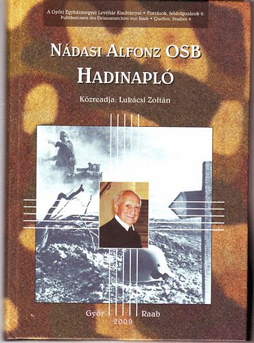 Lukácz Zoltán (szerk.) - Nádasi Alfonz OSB Hadinapló