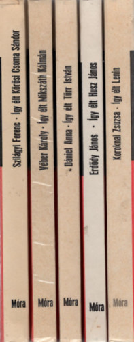 Erdődy János, Dániel Anna, Véber Károly Koroknai Zsuzsa - Így élt sorozat ( 5 kötet együtt ) 1. Lenin, 2. Husz János, 3. Türr István, 4. Mikszáth Kálmán, 5. Kőrösi Csoma Sándor