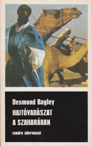 Mikls Katalin  Desmond Bagley (ford.) - Hajtvadszat a Szaharban - Max Stafford 1. (Fekete Knyvek)
