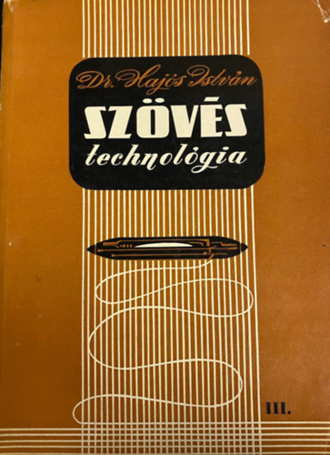 Dr. Hajós István - Szövéstechnológia III.
