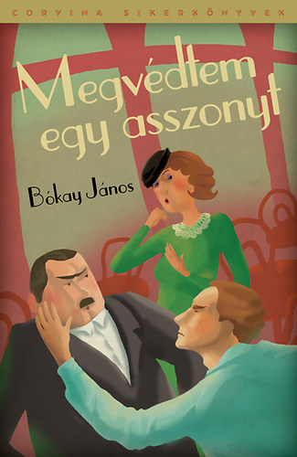 B�kay J�nos - Megv�dtem egy asszonyt